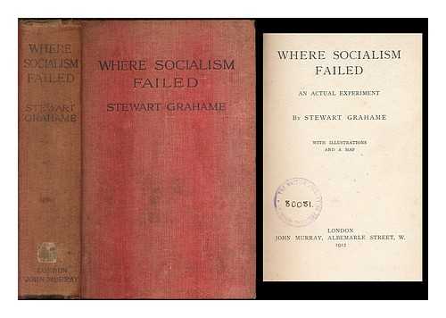 GRAHAME, STEWART - Where socialism failed : an actual experiment