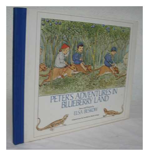 BESKOW, ELSA / LA FARGE, SHEILA - Peter's adventures in blueberry land / story and pictures by Elsa Beskow ; adapted from the Swedish by Sheila La Farge