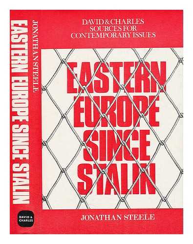 STEELE, JONATHAN - Eastern Europe Since Stalin