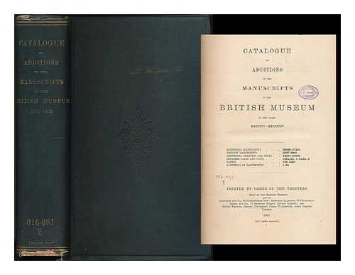 BRITISH MUSEUM. DEPARTMENT OF MANUSCRIPTS - Catalogue of additions to the manuscripts in the British Museum in the years 1900-1905