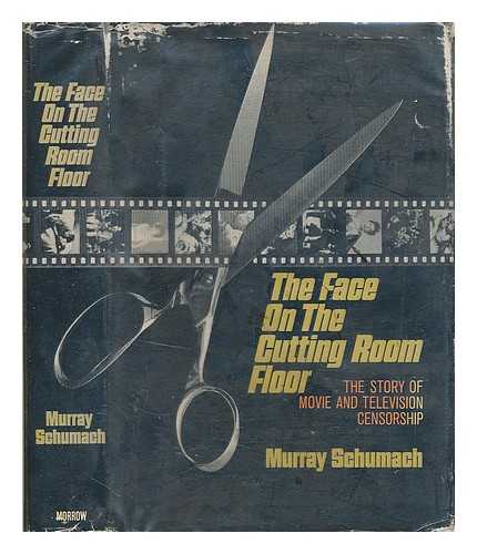 SCHUMACH, MURRAY - The face on the cutting room floor; the story of movie and television censorship