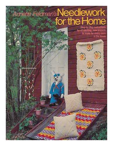 FELDMAN, ANNETTE - Annette Feldman's Needlework for the home