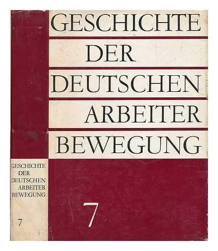 INSTITUT FUR MARXISMUS-LENINISMUS BEIM ZENTRALKOMITEE DER SED - Geschichte der Deutschen Arbeiter Bewegung. Band 7 : von 1949 bis 1955