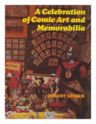 LESSER, ROBERT - A celebration of comic art and memorabilia