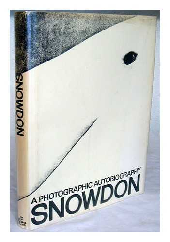 SNOWDON, ANTONY ARMSTRONG-JONES, EARL OF (1930-) - Snowdon, a Photographic Autobiography