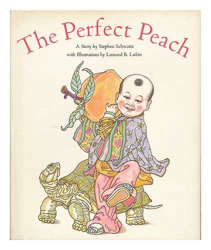 SCHWARTZ, STEPHEN - The perfect peach : a story