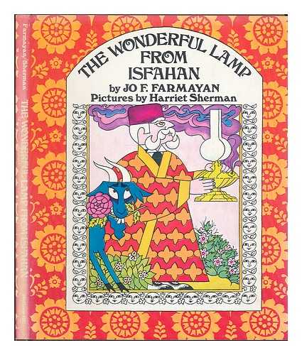 FARMAYAN, JO / SHERMAN, HARRIET (ILLUS. ) - The Wonderful Lamp from Isfahan