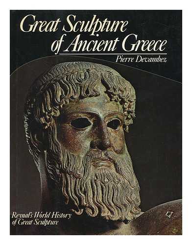 DEVAMBEZ, PIERRE - Great Sculpture of Ancient Greece / Translated by Halina Tunikowska