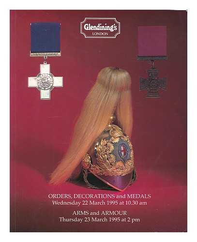 GLENDINING'S, LONDON - Glendining's, London : Orders, decorations and medals, Wednesday 22 March 1995 at 10.30am. Arms and armour, Thursday 23 March at 2pm... Sale No. 29,793