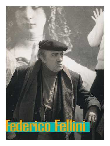 TORNABENE, FRANCESCO - Federico Fellini : the fantastic visions of a realist