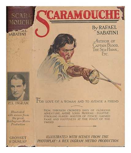 SABATINI, RAFAEL (1875-1950) - Scaramouche : a romance of the French revolution / Illustrated with scenes from the photoplay a Rex Ingram-metro production with Alice Terry, Ramon Novarro and Lewis Stone