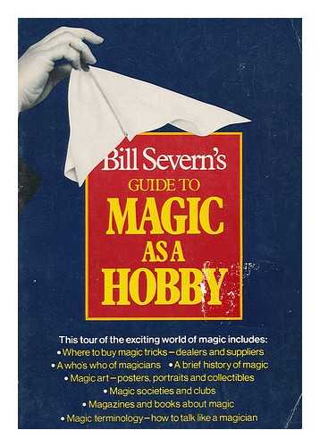 SEVERN, BILL - Bill Severn's Guide to magic as a hobby