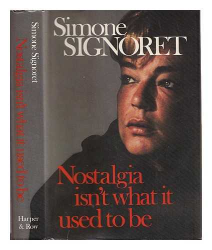 SIGNORET, SIMONE (1921-1985) - Nostalgia Isn't What it Used to be / Simone Signoret