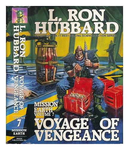 HUBBARD, LAFAYETTE RON (1911-1986) - Voyage of vengeance : Mission Earth, volume 7