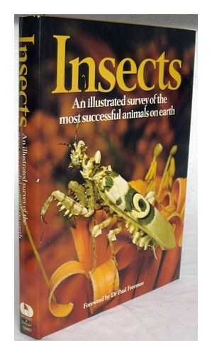 FREEMAN, PAUL [ET AL] - Insects : an illustrated survey of the most successful animals on earth