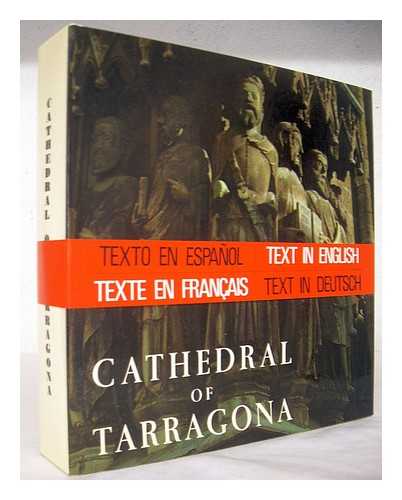 VICENS, FRANCESC (1927-) - Catedral de Tarragona = Cathedral of Tarragona = Cathedrale de Tarragone = Kathedrale von Tarragona