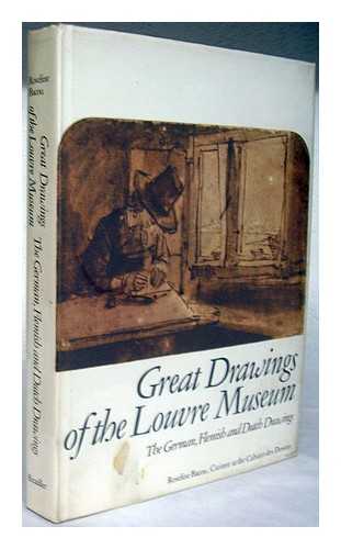 BACOU, ROSELINE - Great Drawings of the Louvre Museum, the German, Flemish and Dutch Drawings [By] Roseline Bacou with the Collaboration of Arlette Calvet. [Translated from the French by Marguerite Hugo]