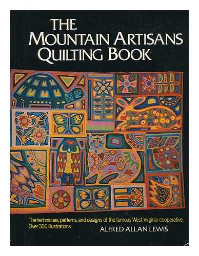 LEWIS, ALFRED ALLAN; MOUNTAIN ARTISANS - The Mountain Artisans quilting book