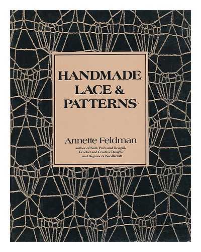 FELDMAN, ANNETTE - Handmade Lace & Patterns / Annette Feldman