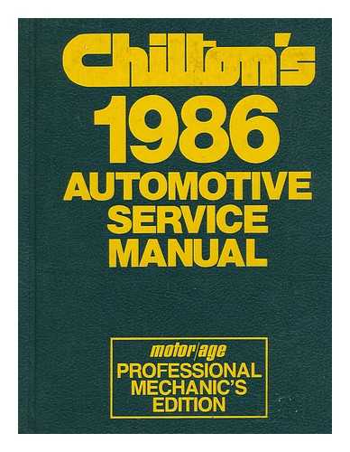 CHILTON BOOK COMPANY. WEISE, JOHN H. (ED. ) - Chilton's 1986 Automotive Service Manual