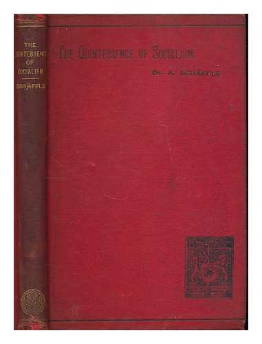 SCHAFFLE, ALBERT (1831-1903) - The quintessence of socialism