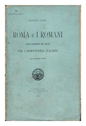 OVIDI, ERNESTO - Roma e i romani nelle campagne del 1848-49 per l' indipendenza Italiana. (Con documenti inediti)