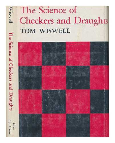 WISWELL, TOM (1910-) - The Science of Checkers and Draughts [By] Tom Wiswell