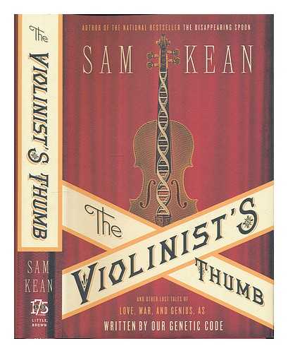 KEAN, SAM - The violinist's thumb : and other lost tales of love, war, and genius, as written by our genetic code