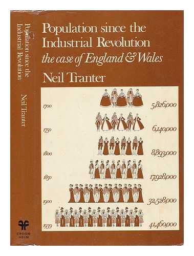 TRANTER, NEIL - Population Since the Industrial Revolution - the Case of England and Wales