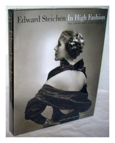 EWING, WILLIAM A. - Edward Steichen : in high fashion, the Conde Nast years, 1923-1937 / William A. Ewing and Todd Brandow ; with essays by Tobia Bezzola ... [et al.]