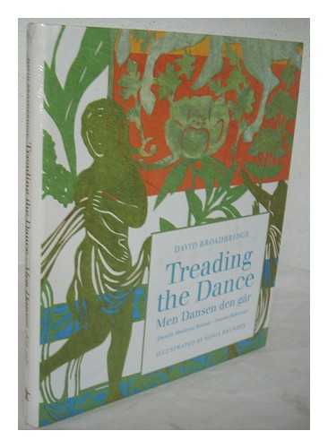 BROADBRIDGE, DAVID - Treading the dance : Danish medieval ballads / selected and translated by David Broadbridge ; illustrated by Sonia Brandes = Men dansen den gar : Danske folkeviser / udvalgt og oversat af David Broadbridge ; illustrated by Sonia Brandes