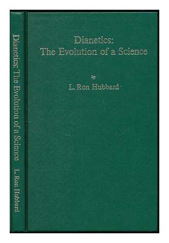 HUBBARD, LA FAYETTE RON (1911-1986) - Dianetics : the Evolution of a Science