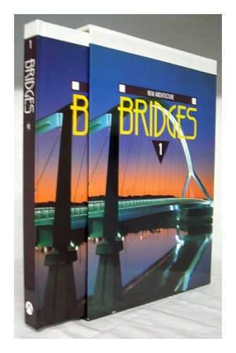 CERVER, FRANCISCO ASENSIO (ED. ) - New architecture 1, Bridges [editor, Francisco Asensio Cerver ; text, Antonia Duenas ... et al.]