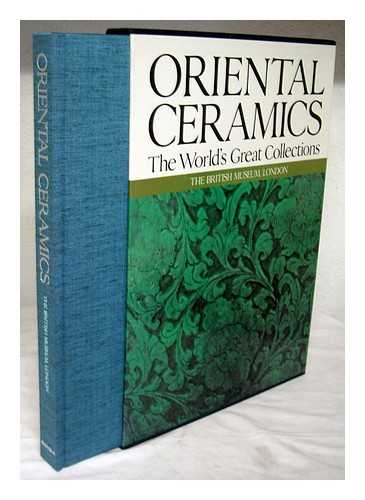 BRITISH MUSEUM, LONDON - Oriental ceramics, the world's great collections. Vol. 5, British Museum, London / Introduction Douglas Barrett, selection and notes Lawrence Smith, et al