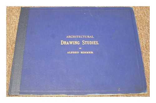 RIMMER, ALFRED (1829-1893) - Architectural drawing studies : intended as a simple guide to the knowledge of ancient styles of architecture