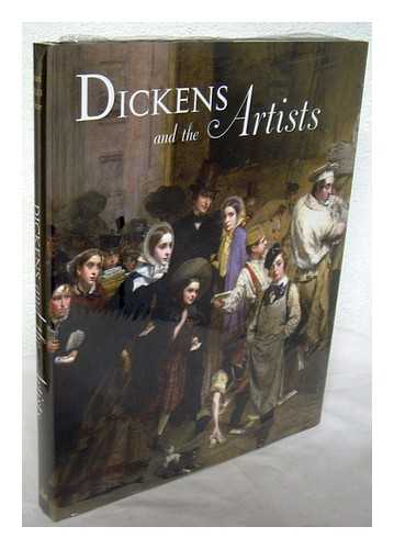 BILLS, MARK. WATTS GALLERY - Dickens and the artists / edited by Mark Bills ; with contributions by Pat Hardy, Leonee Ormond, Nicholas Penny and Hilary Underwood