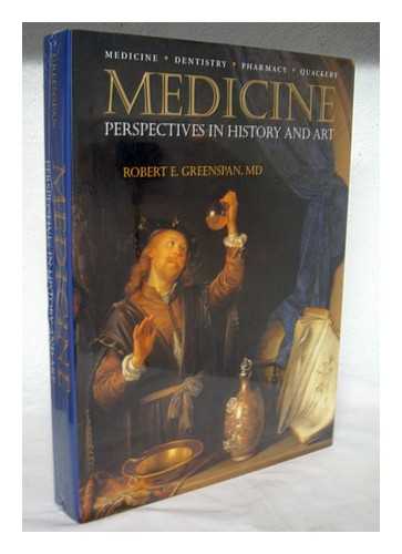 GREENSPAN, ROBERT E. - Medicine : perspectives in history and art / Robert E. Greenspan