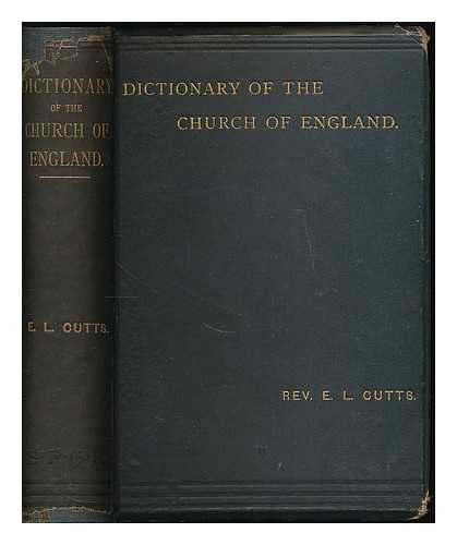 CUTTS, EDWARD LEWES (1824-1901) - A dictionary of the Church of England