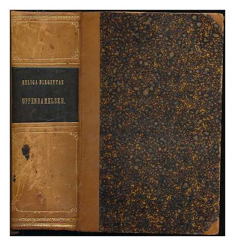 KLEMMING, GUSTAF EDVARD (1823-1893) - Heliga Birgittas uppenbarelser / efter gamla handskrifter utgifna af G. E. Klemming - [Parts 1-4]