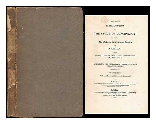 MAWE, JOHN (1764-1829) [ED] - Wodarch's introduction to the study of conchology, describing the orders, genera, and species of shells : with observations on the nature and properties of the animals, and directions for collecting, preserving, and cleaning shells