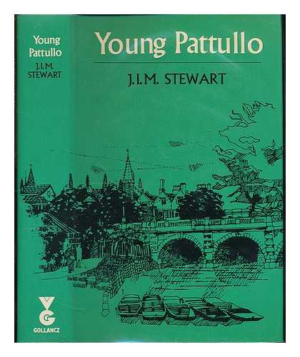 STEWART, JOHN INNES MACKINTOSH (1906-1994) - Young Pattullo : a novel / [by] J.I.M. Stewart