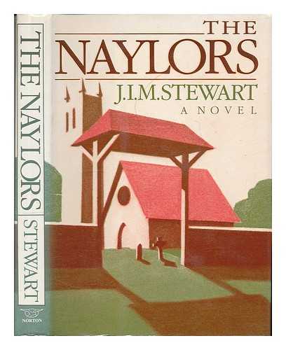 STEWART, JOHN INNES MACKINTOSH (1906-1994) - The Naylors : a novel