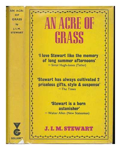 STEWART, JOHN INNES MACKINTOSH (1906-1994) - An acre of grass / J.I.M. Stewart