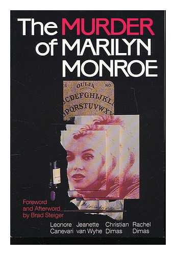 CANEVARI, LEONORE - The Murder of Marilyn Monroe / Leonore Canevari ... [et al.] ; with a foreword and afterword by Brad Steiger