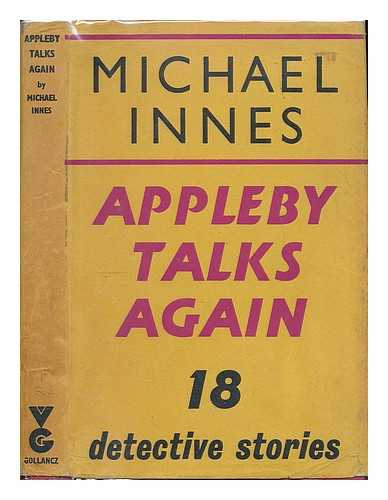 INNES, MICHAEL (1906-1994) - Appleby talks again : eighteen detective stories