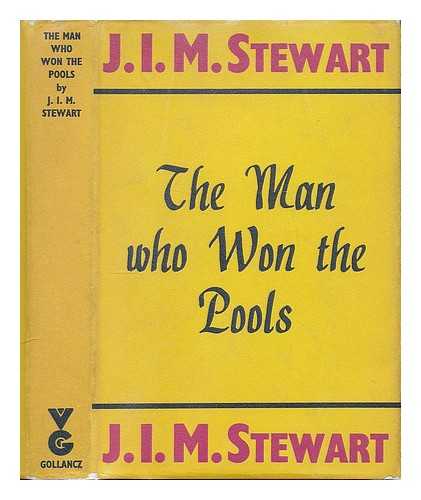 STEWART, J. I. M. (JOHN INNES MACKINTOSH) 1906-1994 - The man who won the pools