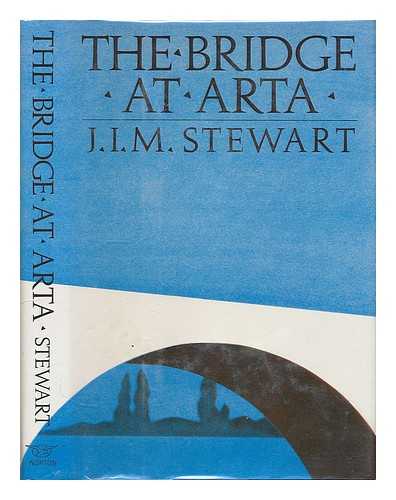 STEWART, J. I. M. (JOHN INNES MACKINTOSH) - The bridge at Arta and other stories 