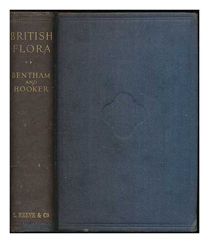 BENTHAM, GEORGE (1800-1884) - Handbook of the British flora : a description of the flowering plants and ferns indigenous to, or naturalised in the British Isles : for use of beginners and amateurs