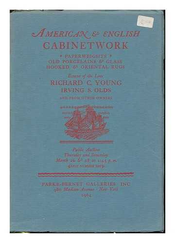 PARKE-BERNET GALLERIES, NEW YORK - American & English Cabinetwork... Estates of the late Richard C. Young, Irving S. Olds and from other owners. Public auction, Parke-Bernet Galleries, 1964 [Auction catalogue]