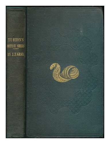 TURTON, WILLIAM (1762-1835) - A manual of the land and fresh-water shells of the British Islands with figures of each of the kinds